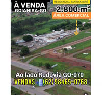 ÁREA COMERCIAL 2.800M2 Loteamento Santo André GOIANIRA GO