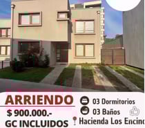 ARRIENDO CASA EN COND. HACIENDA LOS ENCINOS